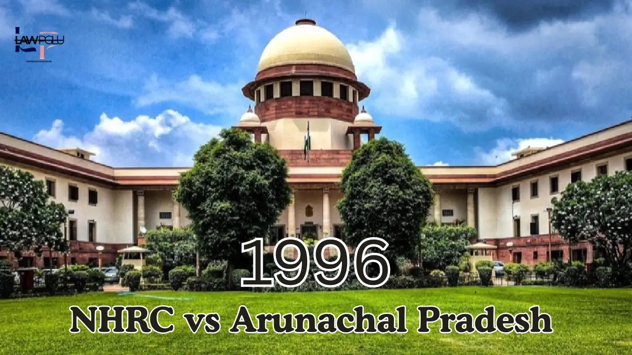 nhrc vs arunachal pradesh